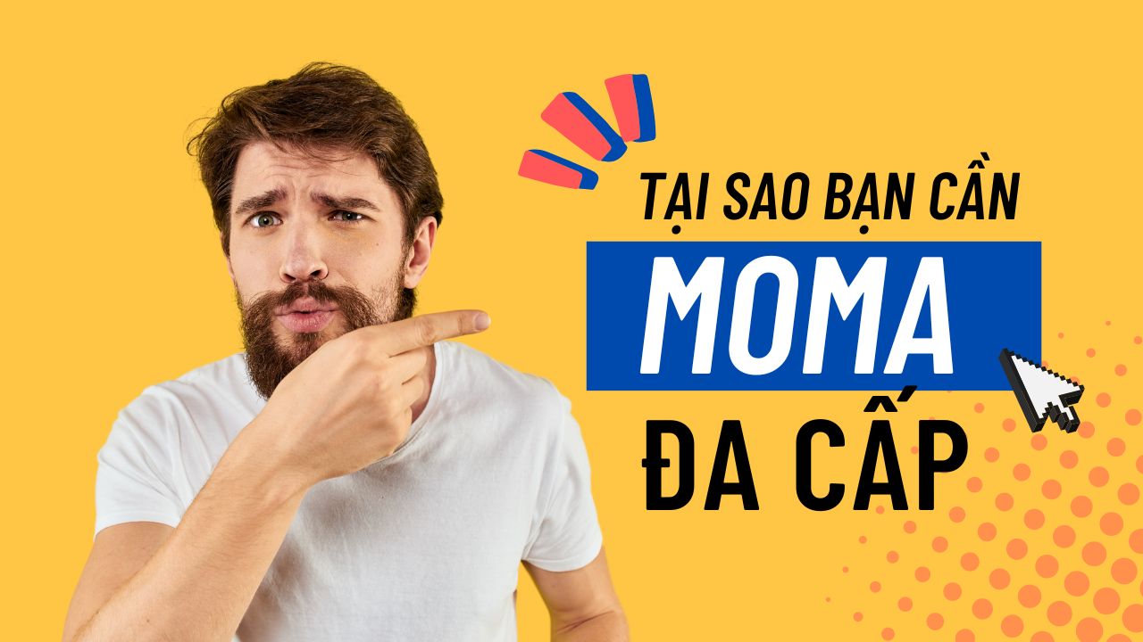 Tại sao bạn cần sử dụng phần mềm đa cấp moma